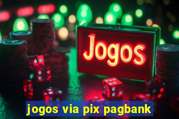 jogos via pix pagbank